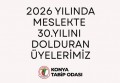 2026 YILINDA MESLEKTE 30.YILINI DOLDURAN ÜYELERİMİZ