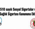 5510 sayılı Sosyal Sigortalar ve Genel Sağlık Sigortası Kanununa Eklemeler