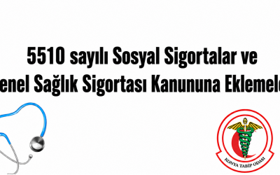 5510 sayılı Sosyal Sigortalar ve Genel Sağlık Sigortası Kanununa Eklemeler